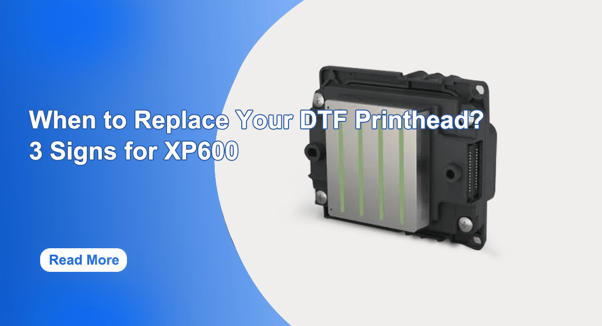 When to Replace Your DTF Printhead? 3 Signs for XP600 - Lancelot US DTF Printer Official Store