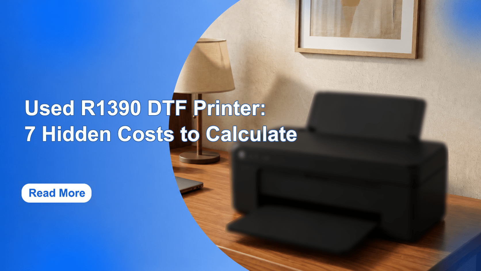 Used R1390 DTF Printer: 7 Hidden Costs to Calculate - Lancelot US DTF Printer Official Store